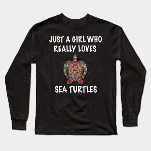 Just A Girl Who Really Loves Sea Turtles Long Sleeve T-Shirt